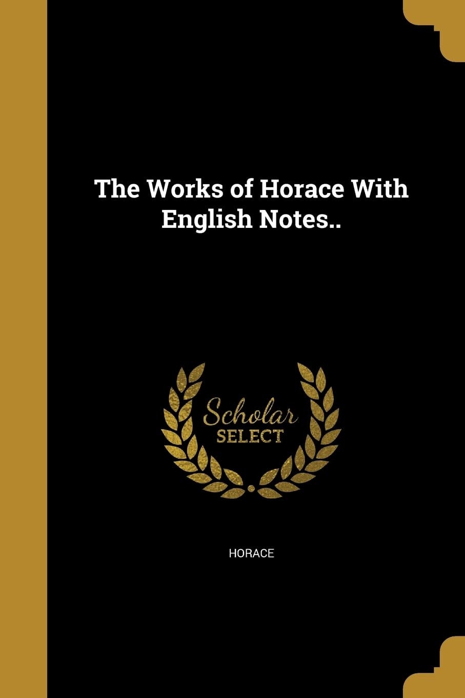 The Works of Horace With English Notes