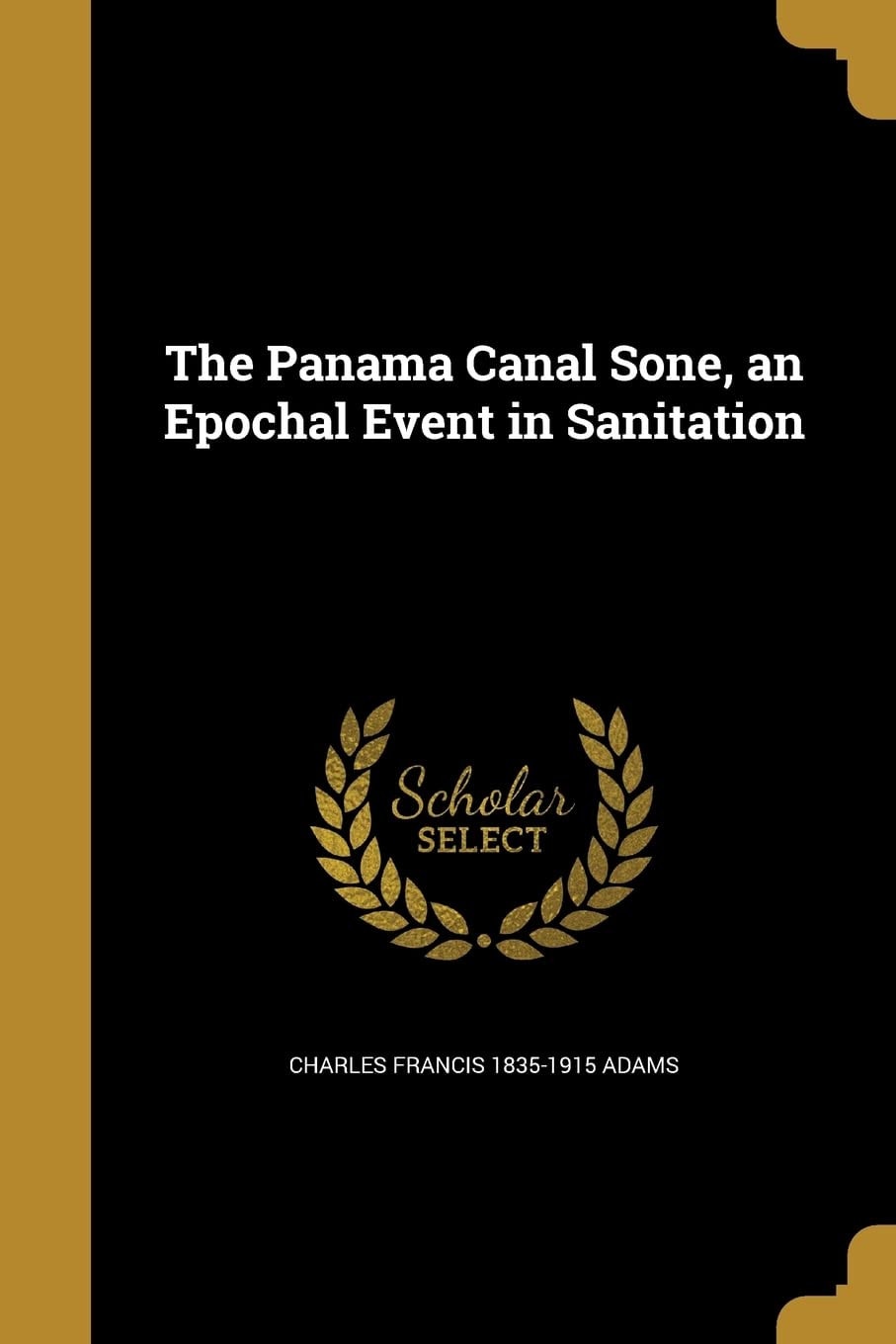 The Panama Canal Sone, an Epochal Event in Sanitation