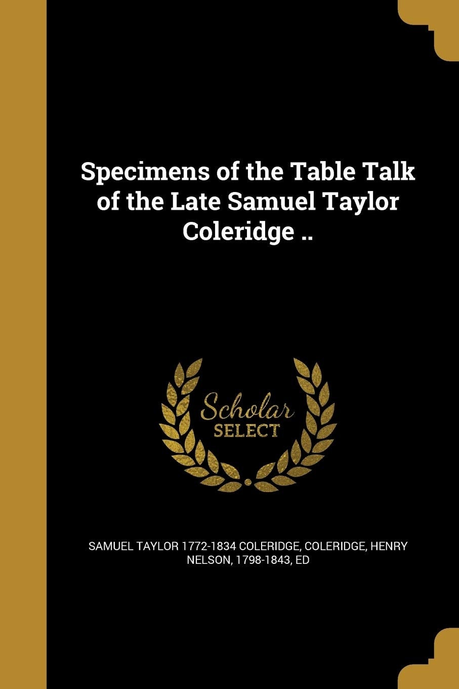 Specimens of the Table Talk of the Late Samuel Taylor Coleridge