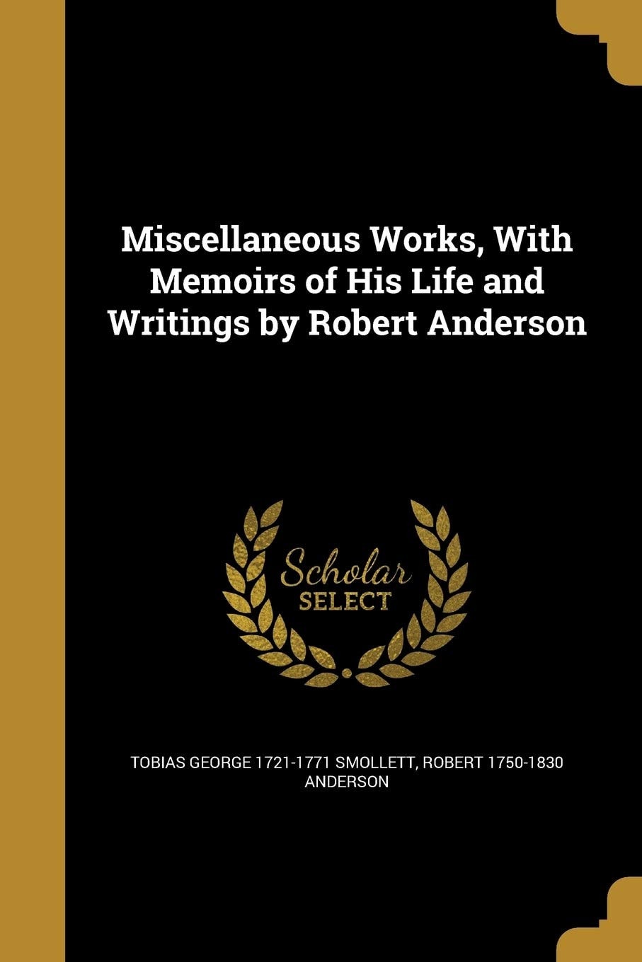Miscellaneous Works, with Memoirs of His Life and Writings by Robert Anderson
