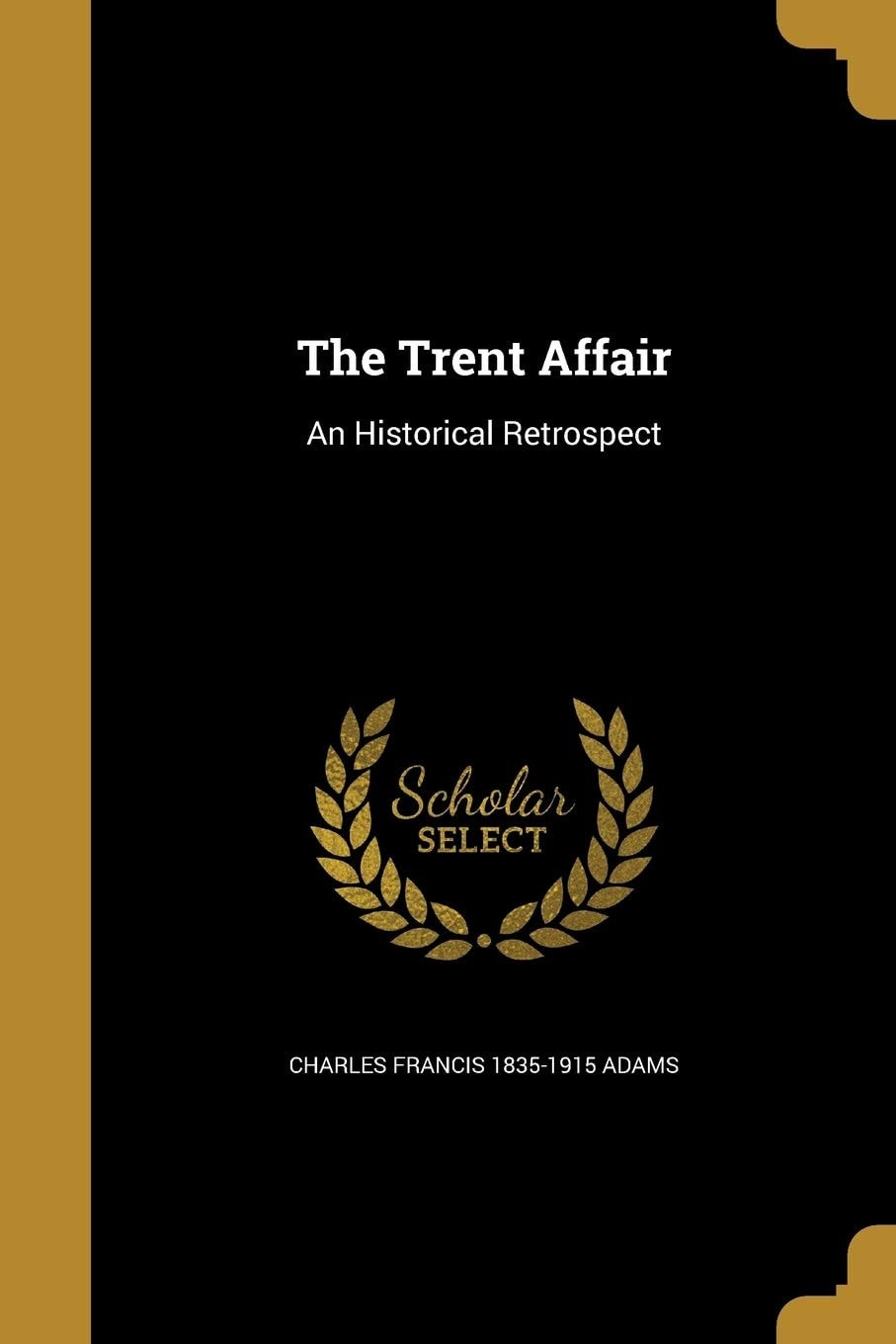 The Trent Affair An Historical Retrospect