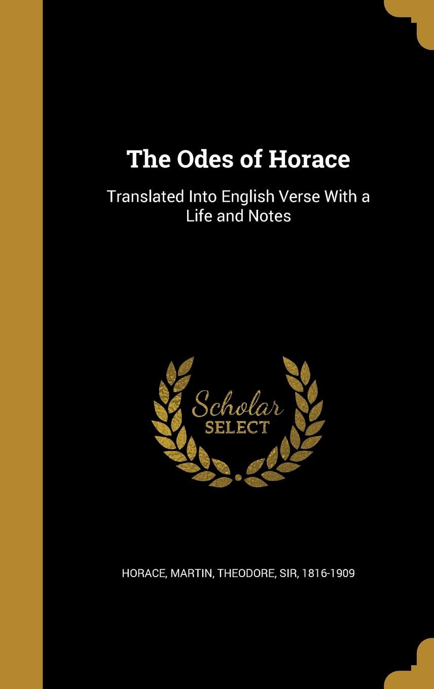 The Odes of Horace Translated Into English Verse with a Life and Notes
