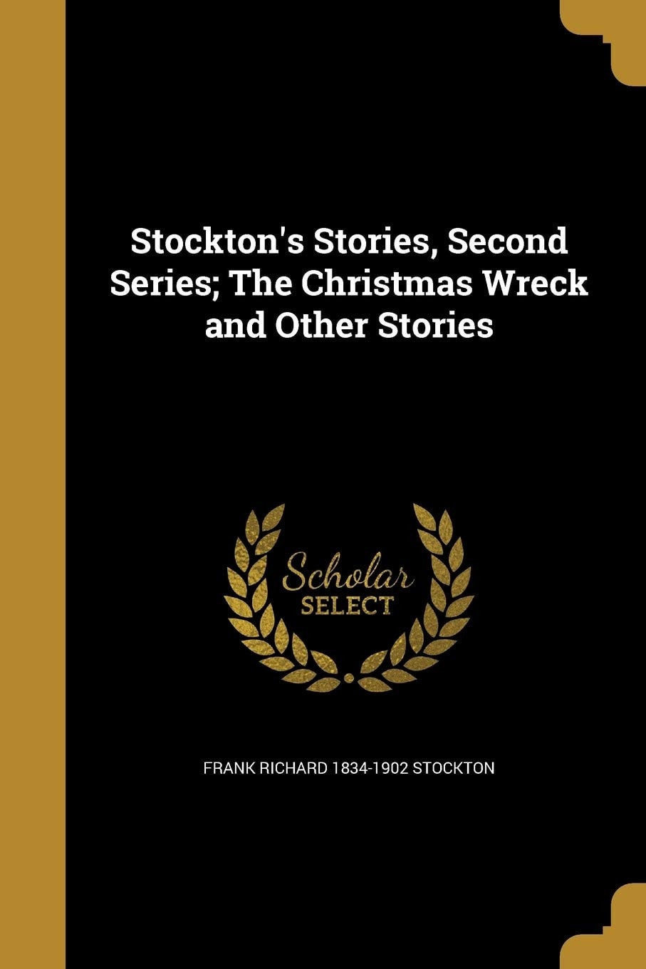 Stockton's Stories, Second Series; The Christmas Wreck and Other Stories