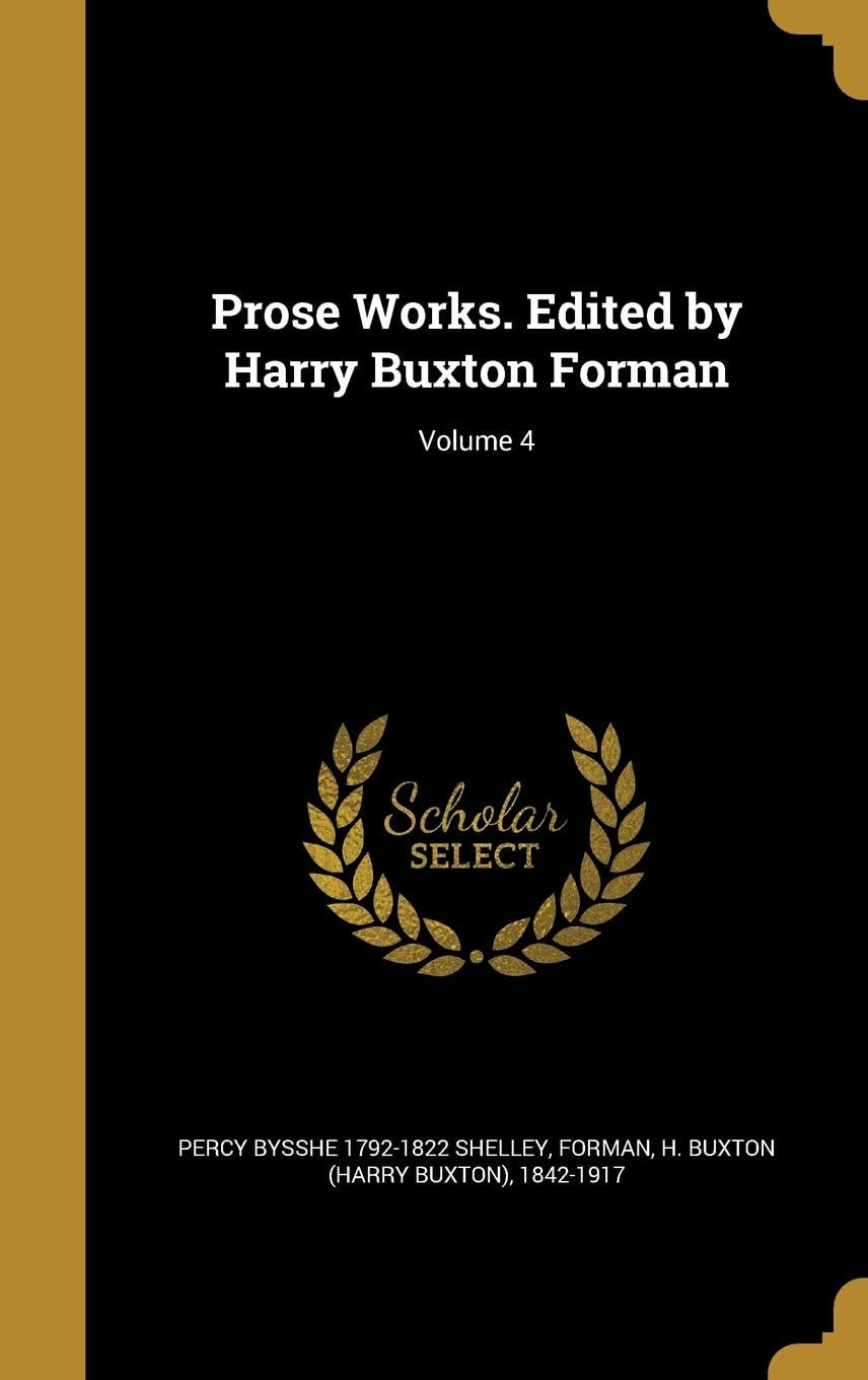 Prose Works. Edited by Harry Buxton Forman; Volume 1