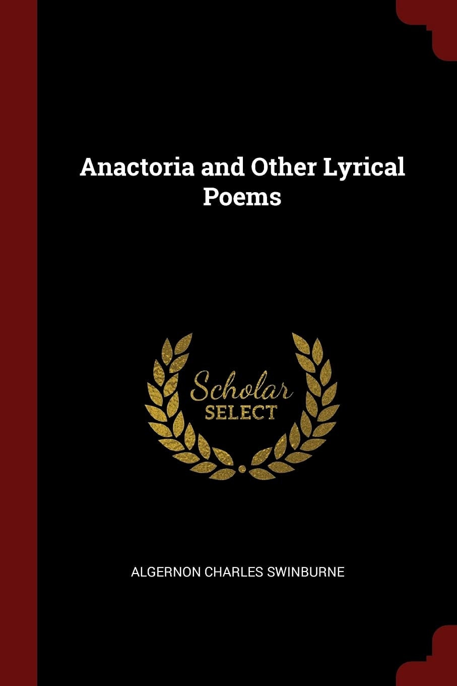 Anactoria and other Lyrical Poems