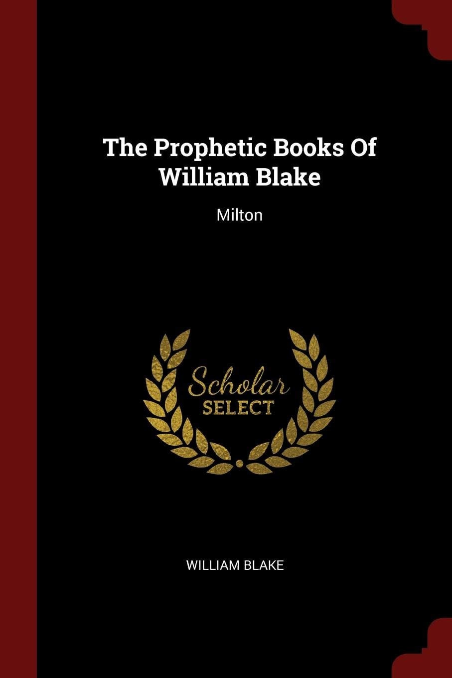 The Prophetic Books of William Blake Milton