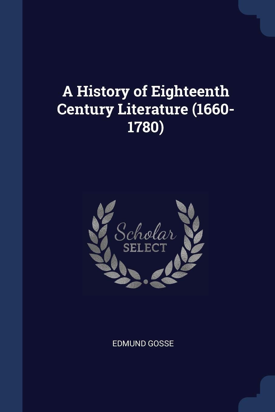 A History of Eighteenth Century Literature (1660-1780)