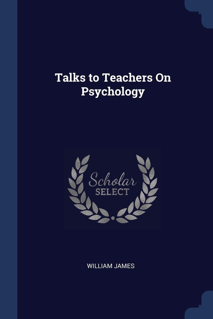 Talks to Teachers on Psychology