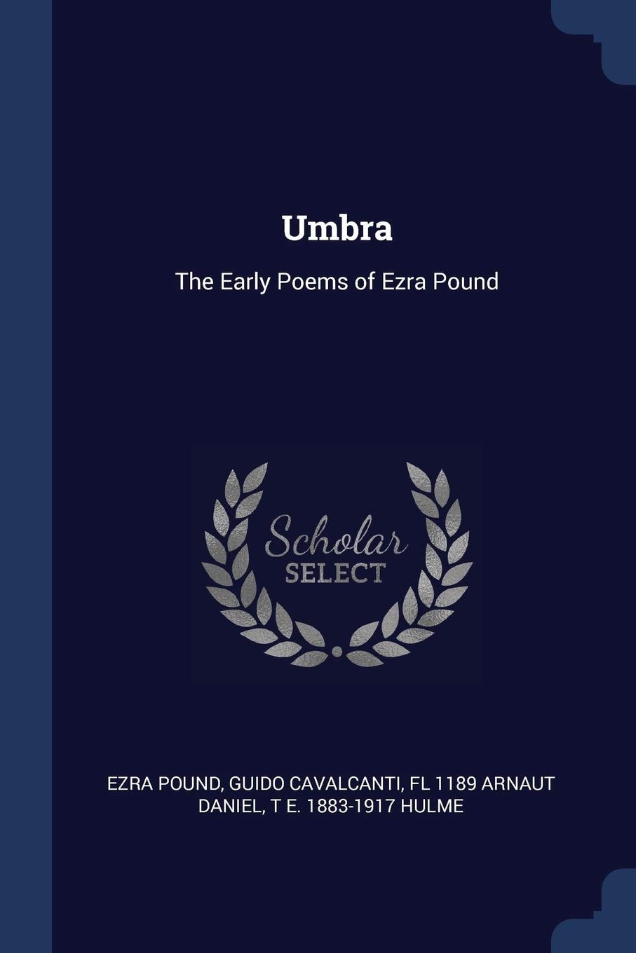 Umbra The Early Poems of Ezra Pound (Classic Reprint)