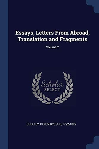 Essays, Letters From Abroad, Translation and Fragments; Volume 2