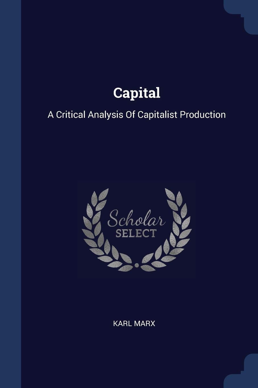 Capital A Critical Analysis of Capitalist Production