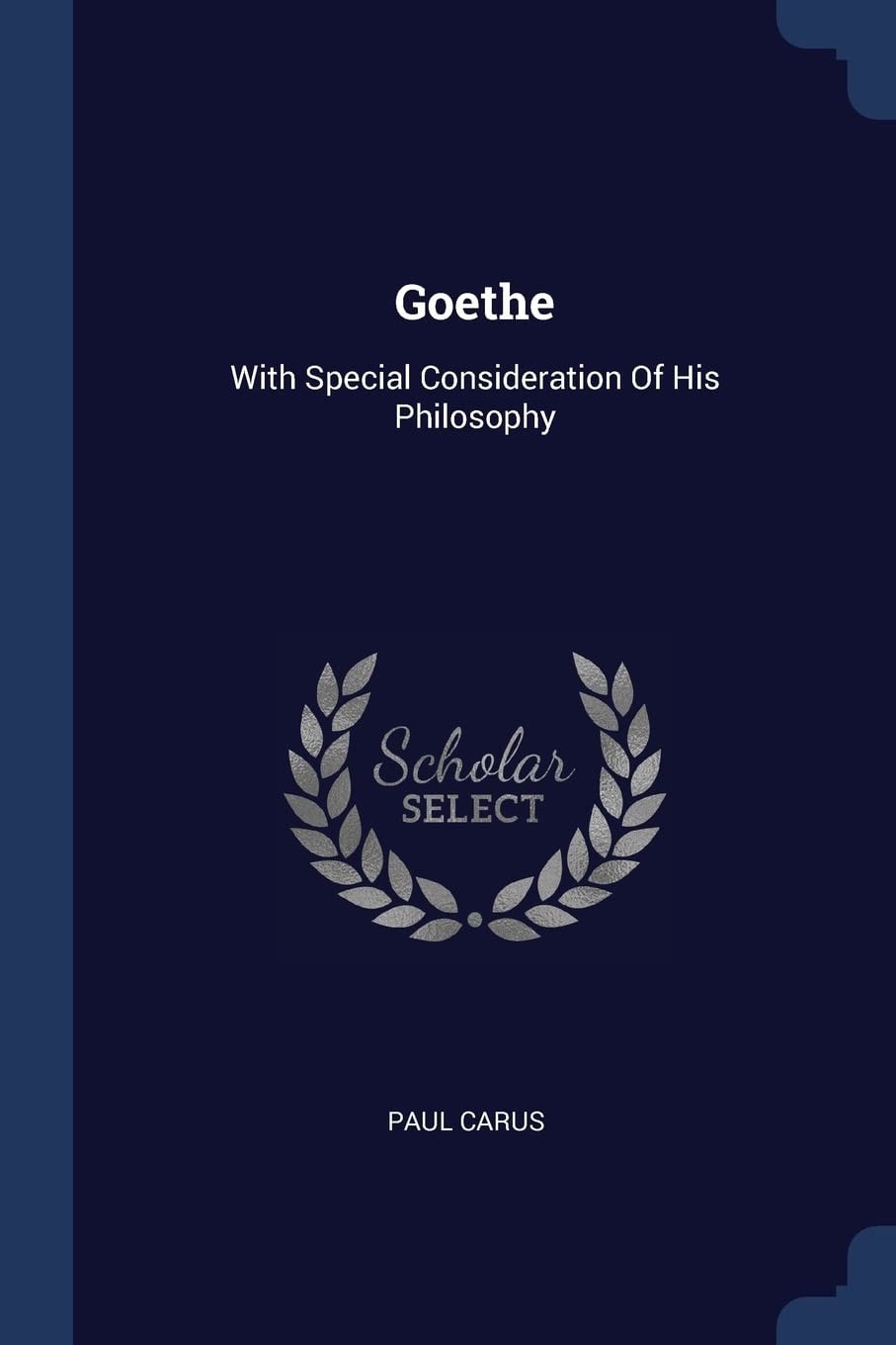 Goethe, with Special Consideration of His Philosophy