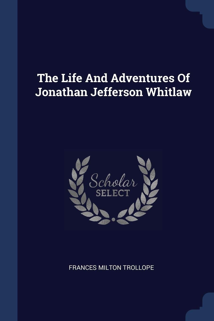 The Life And Adventures Of Jonathan Jefferson Whitlaw