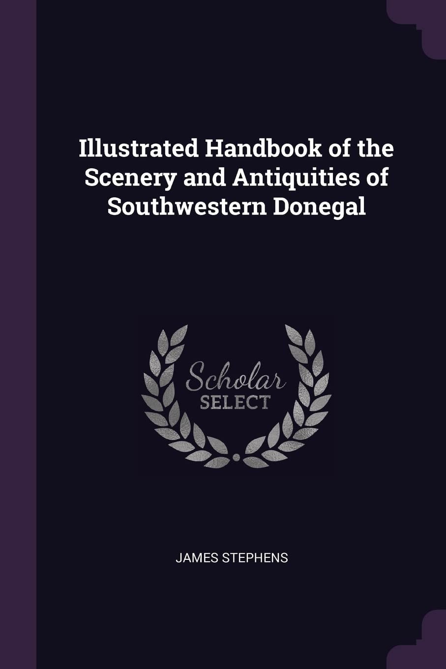 Illustrated Handbook of the Scenery and Antiquities of Southwestern Donegal