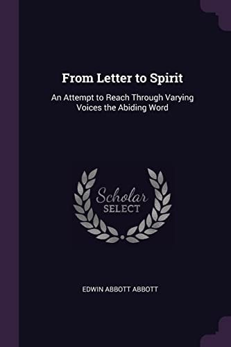 From Letter to Spirit An Attempt to Reach Through Varying Voices the Abiding Word