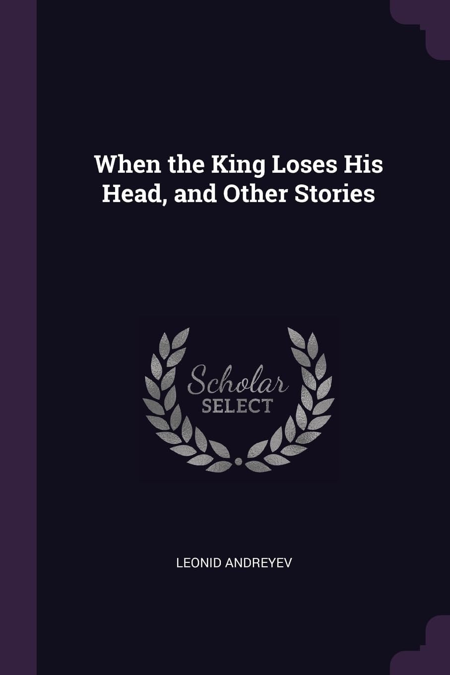 When the King Loses His Head, and Other Stories