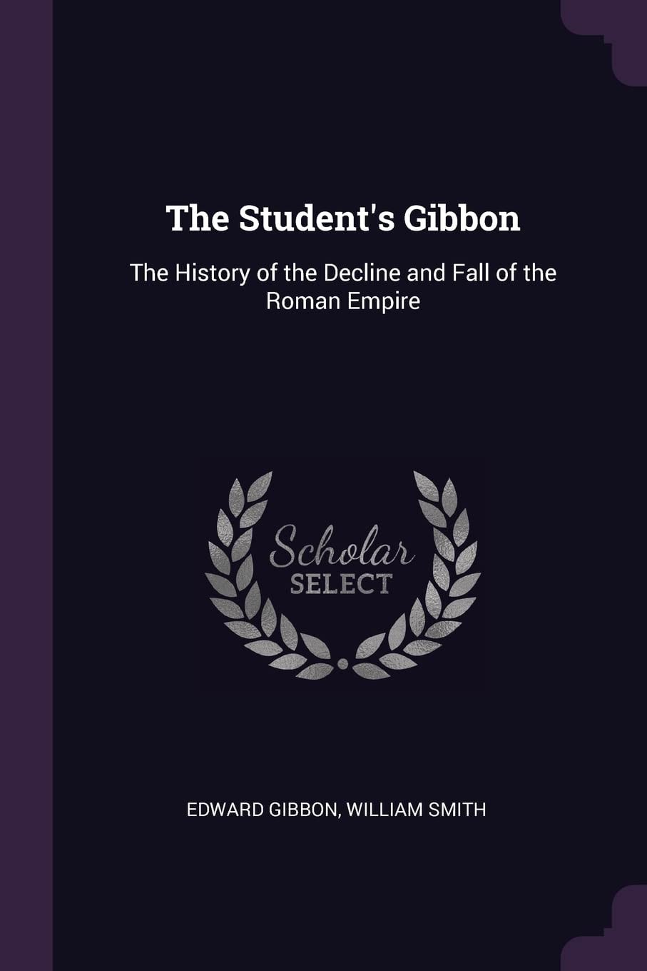 The Student's Gibbon The History of the Decline and Fall of the Roman Empire