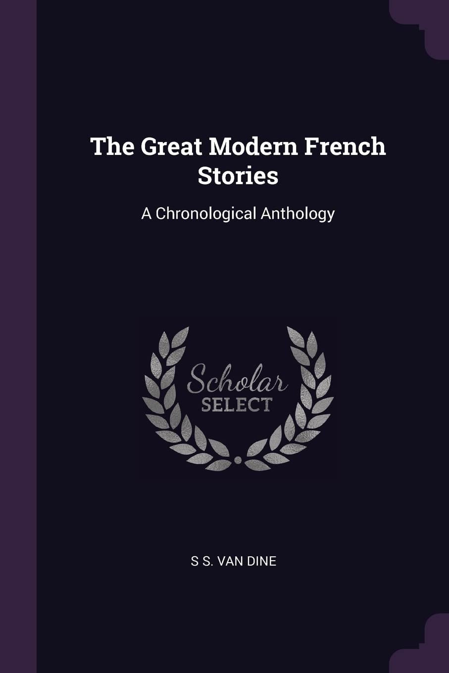 The Great Modern French Stories A Chronological Anthology