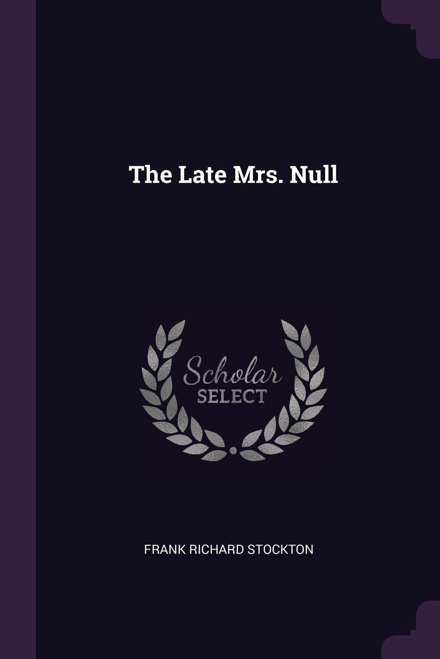 The Late Mrs. Null
