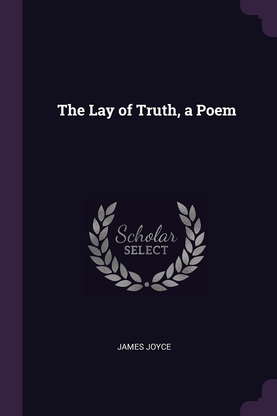 The Lay of Truth, a Poem