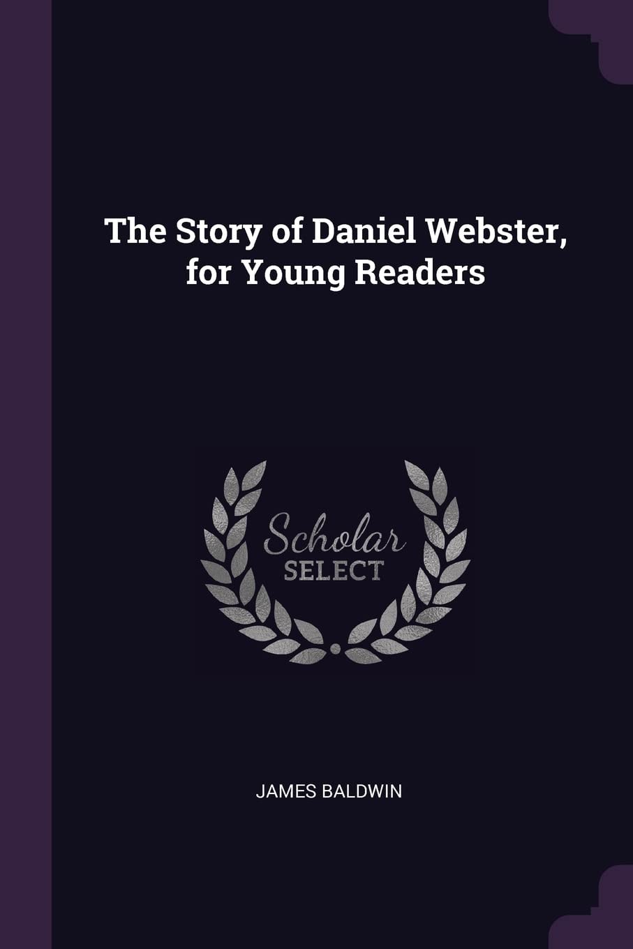 The Story of Daniel Webster, for Young Readers