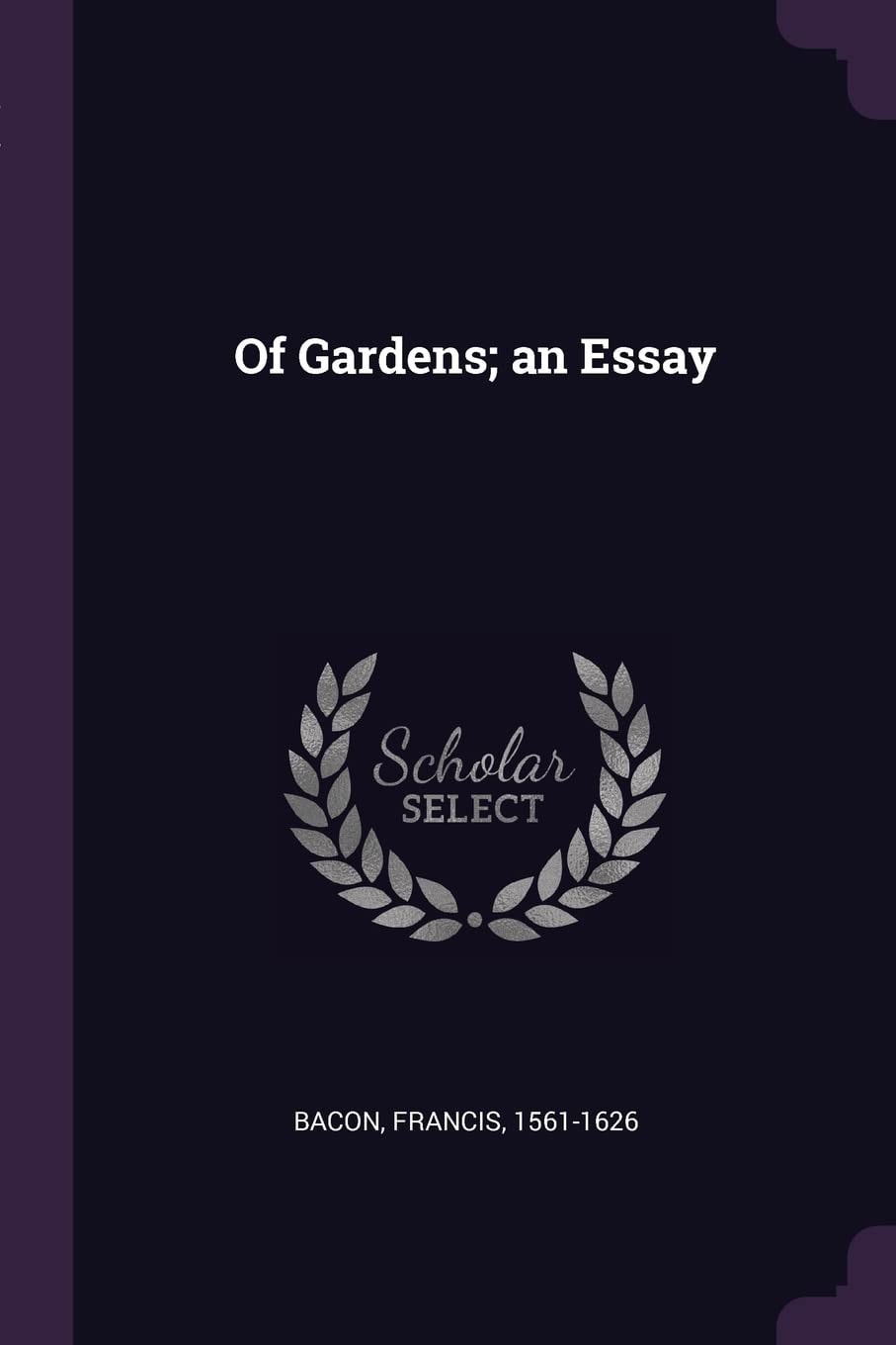 Of Gardens; an Essay