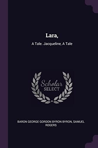 Lara, A Tale. Jacqueline, a Tale
