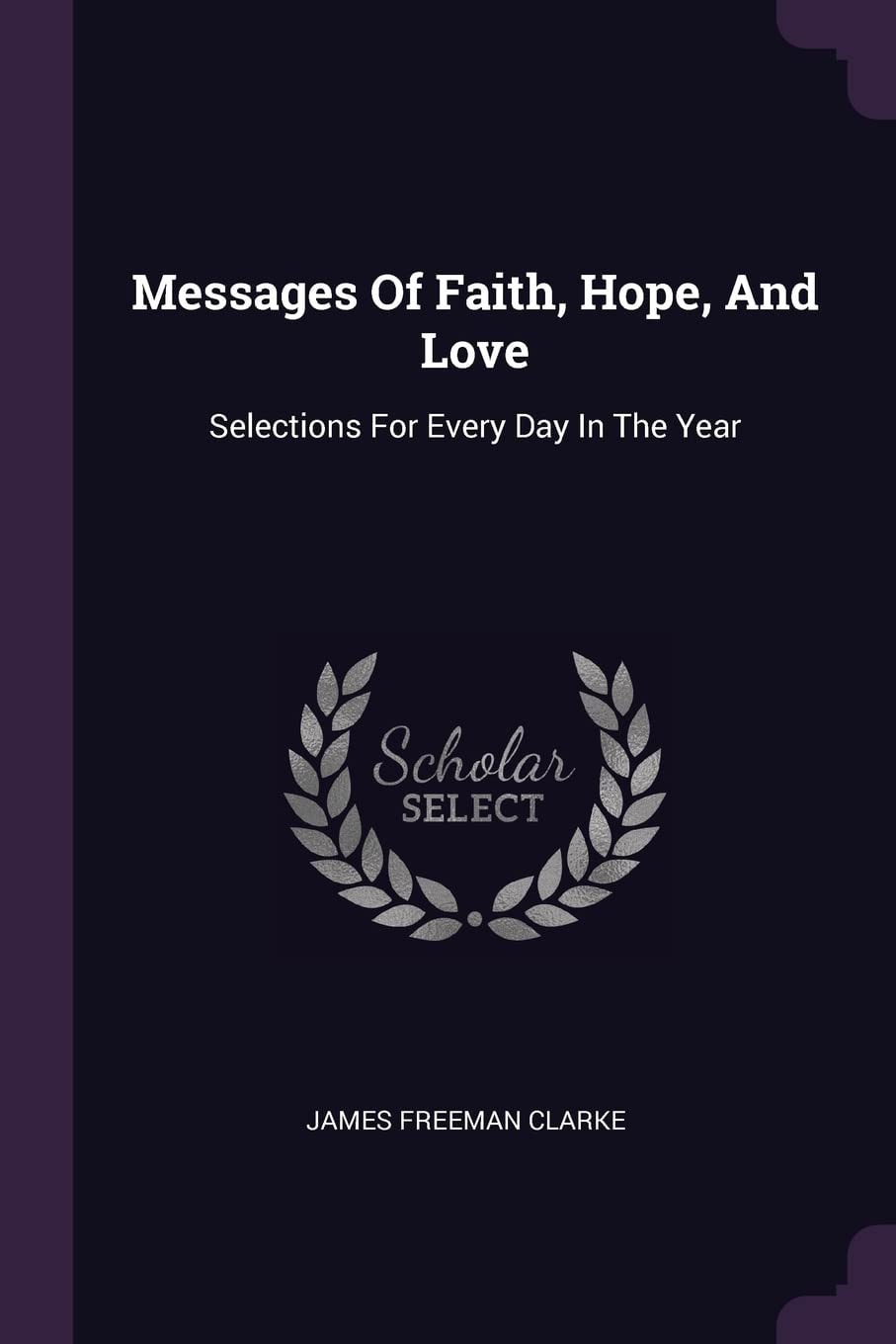 Messages Of Faith, Hope, And Love Selections For Every Day In The Year