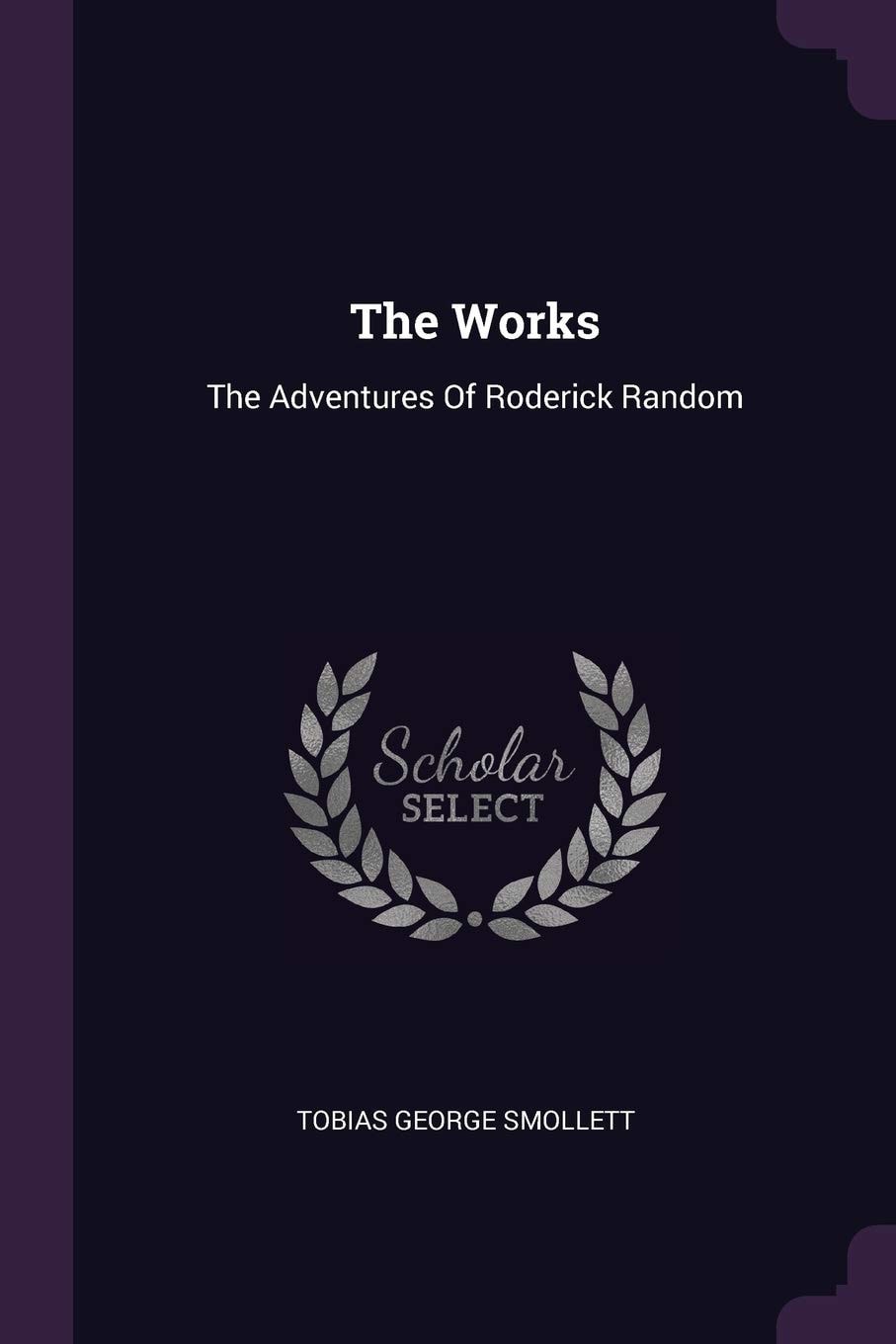 The Works: The Adventures Of Roderick Random