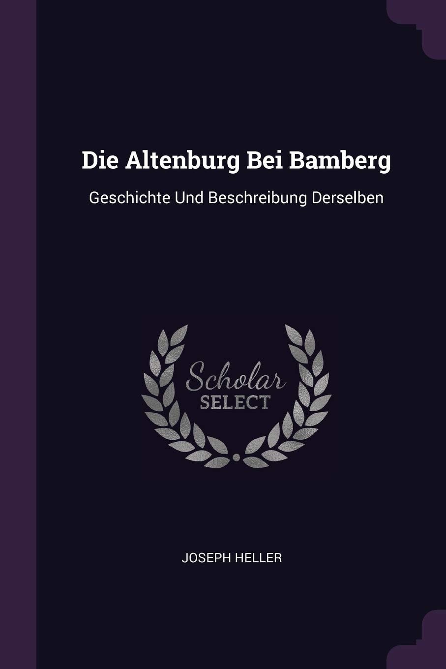 Die Altenburg Bei Bamberg Geschichte Und Beschreibung Derselben