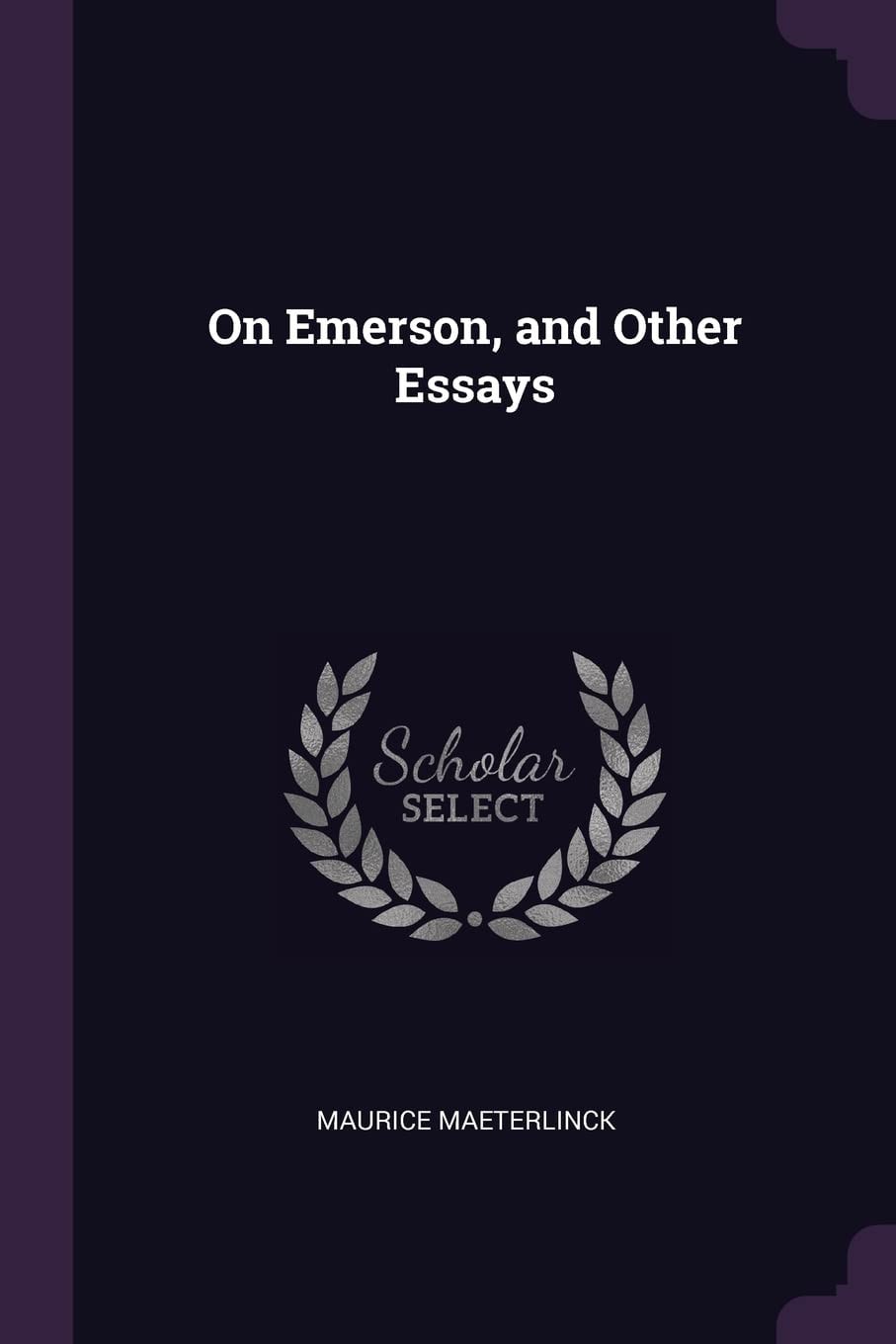 On Emerson, and Other Essays
