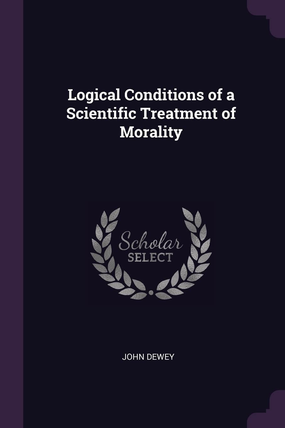 Logical Conditions of a Scientific Treatment of Morality