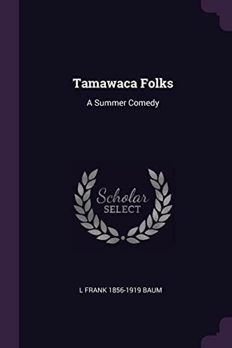 Tamawaca Folks A Summer Comedy