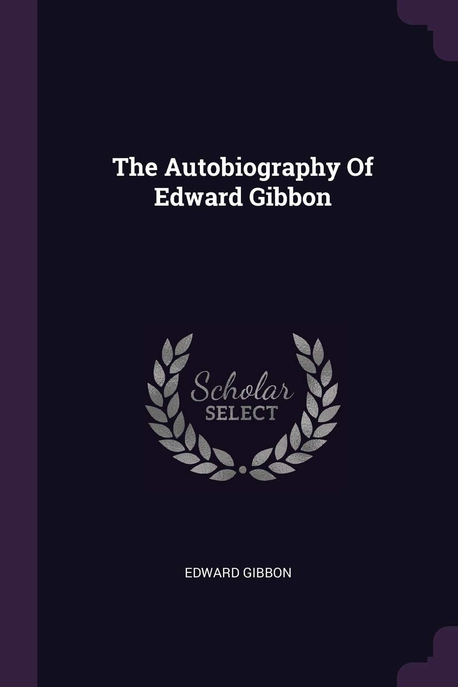 The_Autobiography_Of_Edward_Gibbon