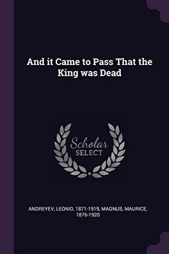 And it Came to Pass That the King was Dead