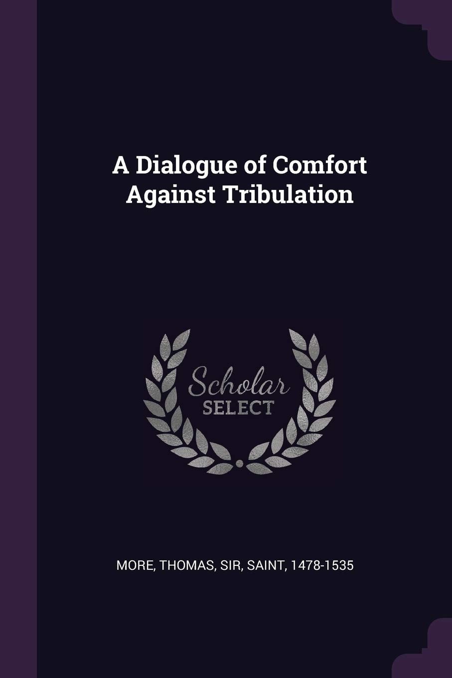 A Dialogue of Comfort Against Tribulation