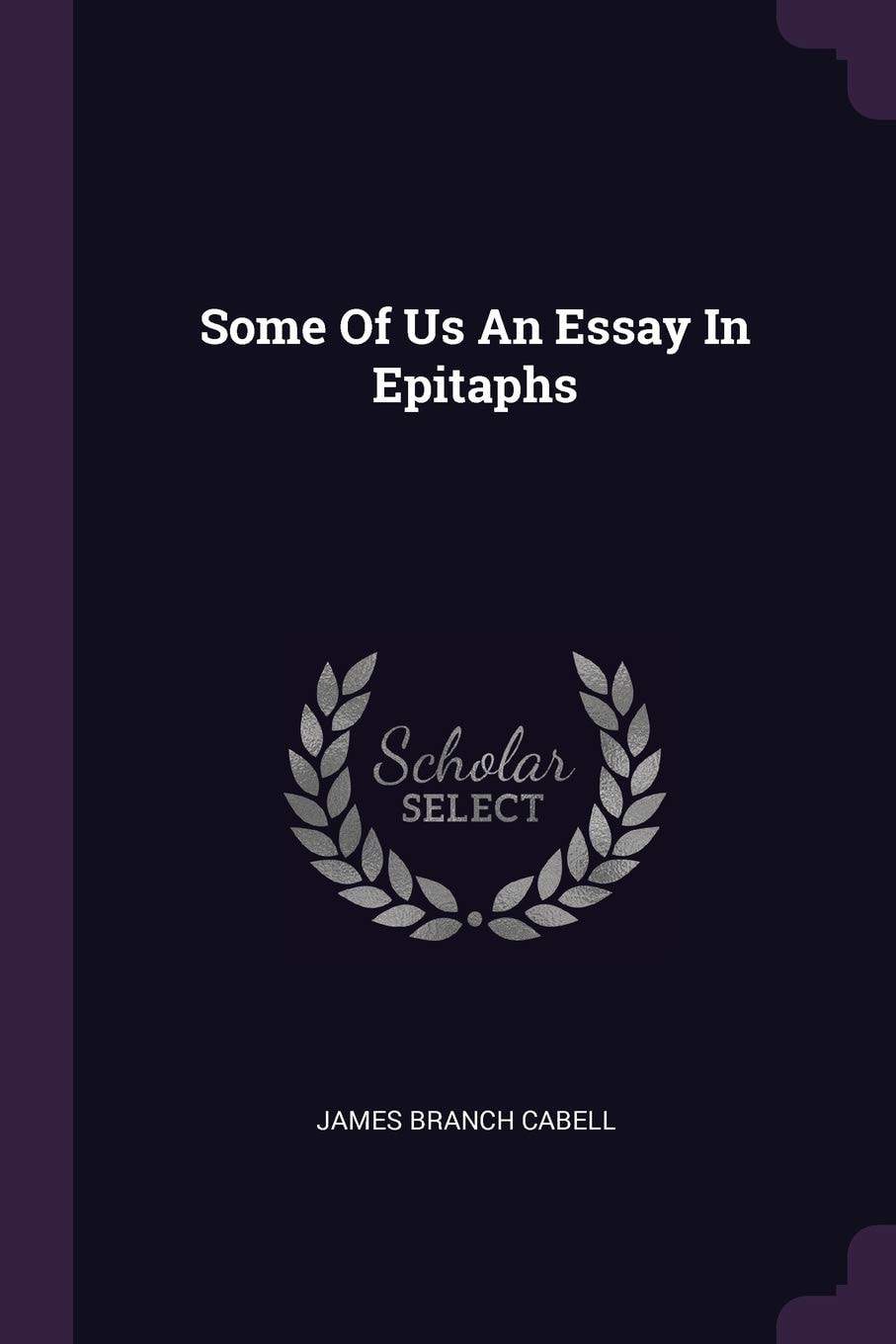 Some of Us an Essay in Epitaphs