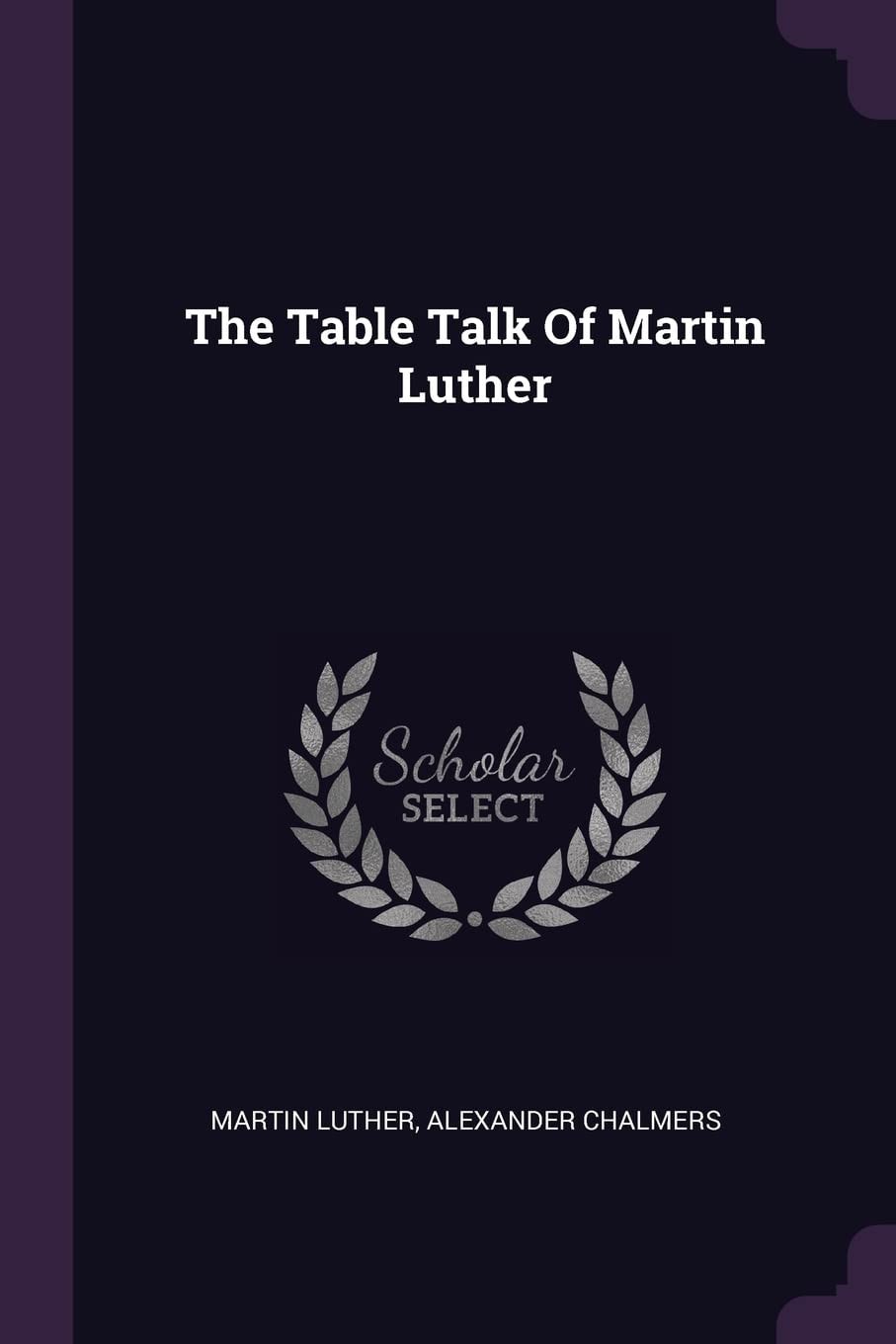 The Table Talk of Martin Luther