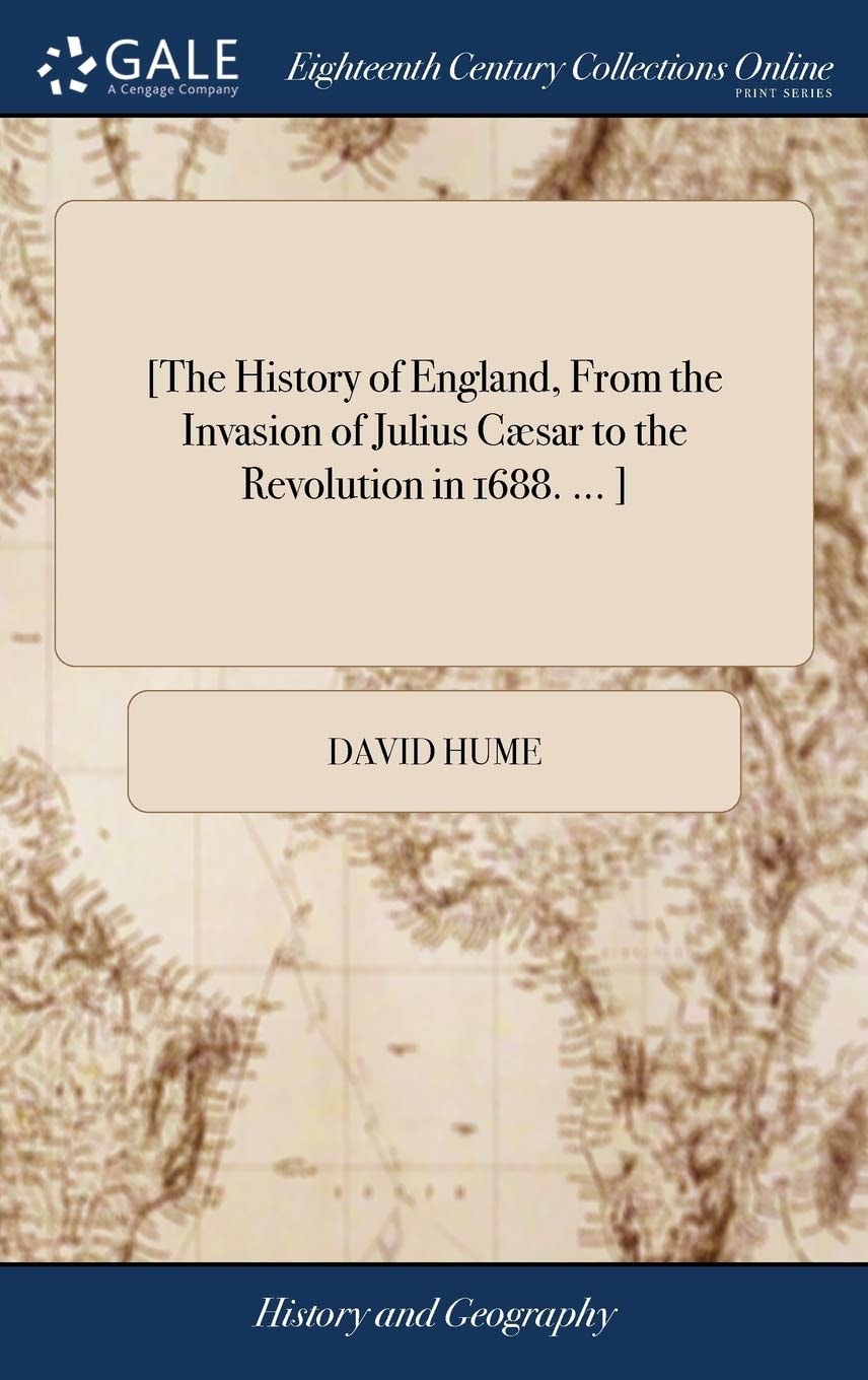 The History of England From the Invasion of Julius Cæsar to the Revolution in 1688