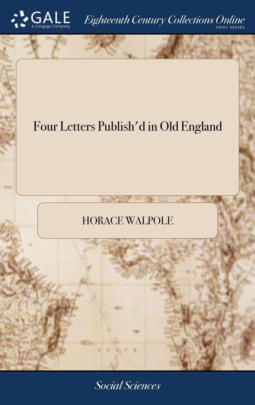 Four letters publish'd in Old England: or, the Constitutional Journal, (Viz. of Feb. the 25th, Mar. the 3d, 10th, and 17th.)