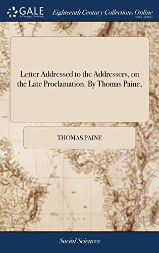 Letter addressed to the addressers, on the late proclamation. By Thomas Paine,