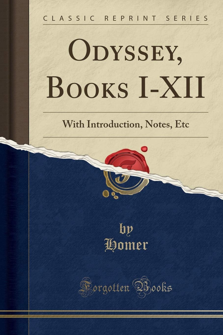 Odyssey Books I-XII; With Introduction, Notes, Etc (Classic Reprint)
