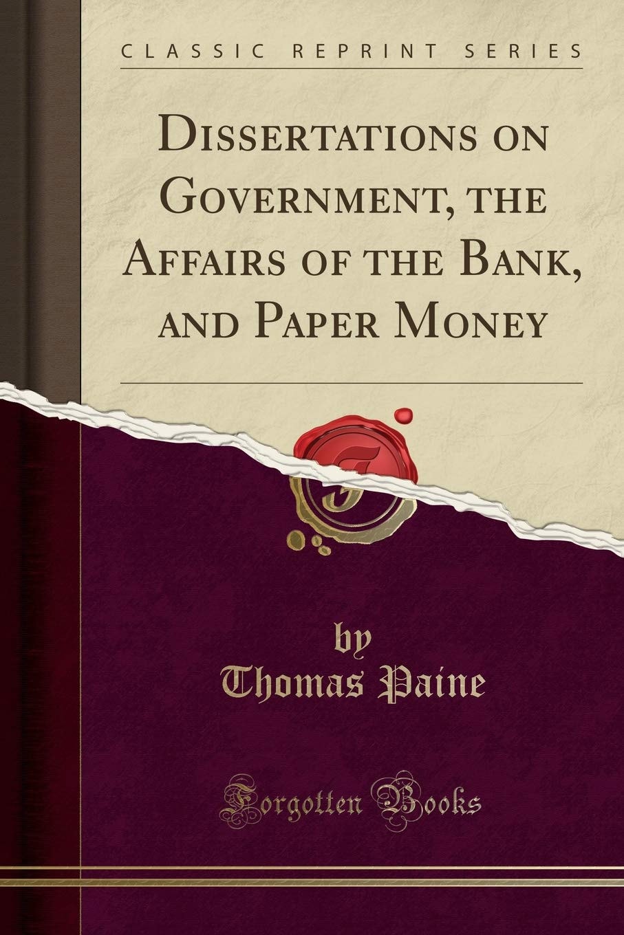 Dissertations on Government, the Affairs of the Bank, and Paper Money
