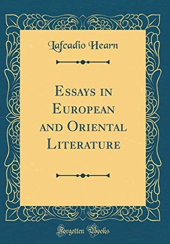 Essays in European and Oriental Literature (Classic Reprint)