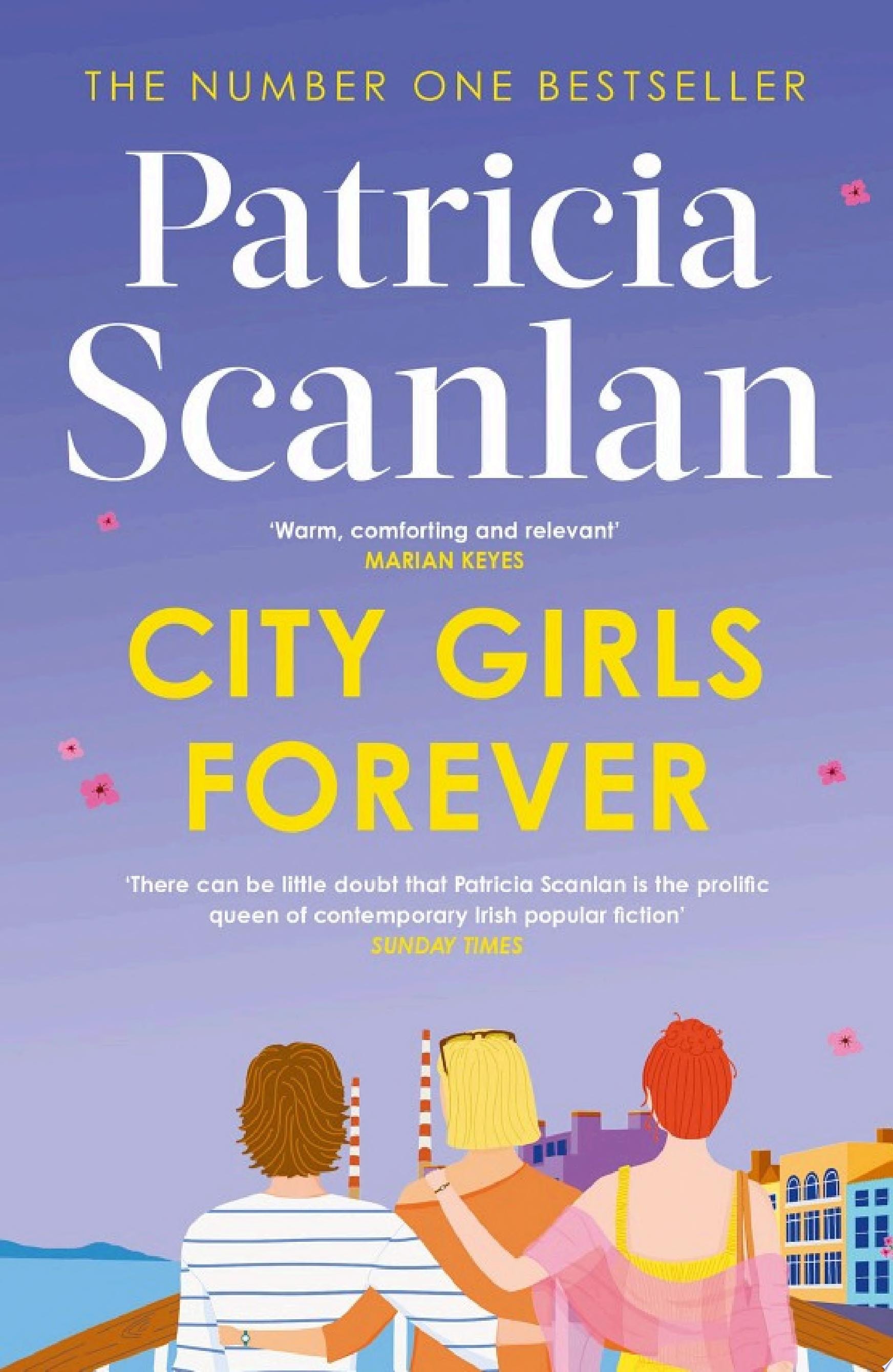 City Girls Forever 'Warm, Comforting and Relevant' MARIAN KEYES