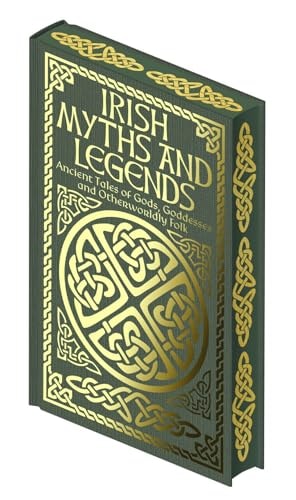 Irish Myths and Legends Ancient Legends of Gods, Goddesses and Otherworldly Folk