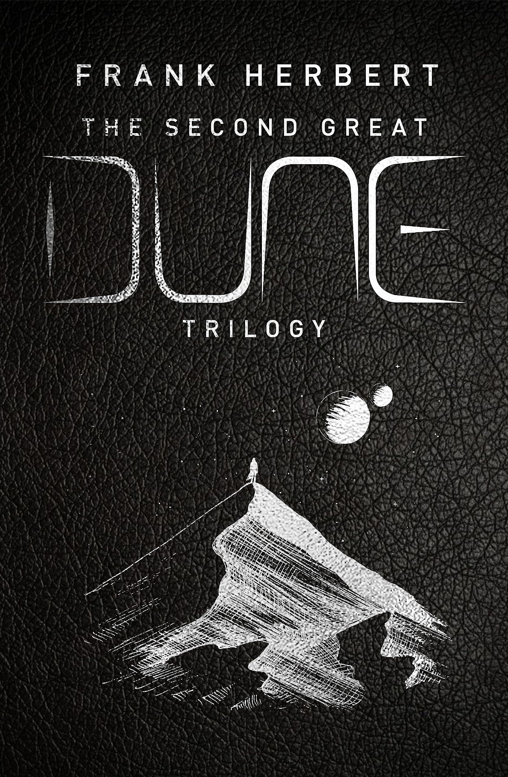 The Second Great Dune Trilogy God Emperor of Dune, Heretics of Dune, Chapter House Dune