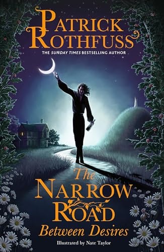 The Narrow Road Between Desires A Kingkiller Chronicle Novella