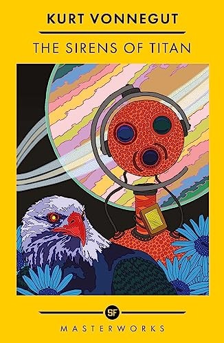 The Sirens Of Titan The science fiction classic and precursor to Douglas Adams