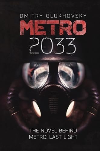 Metro 2033 The novels that inspired the bestselling games